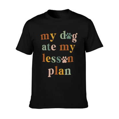 Dog Ate My Lesson Plan,Dog, Lover Teacher, Appreciation Gift T-Shirt
