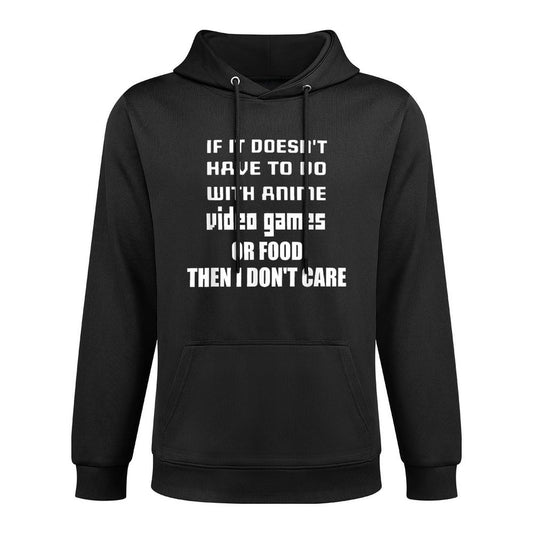 If It Doesnt Have to Do with Anime, Video Games Or Food Cotton-Polyester Blend Hoodie