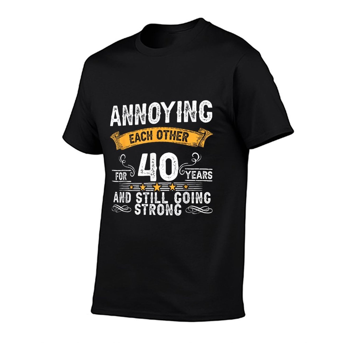 Annoying Each Other For 40 Years 40th Wedding Anniversary  Easy-care T-Shirt
