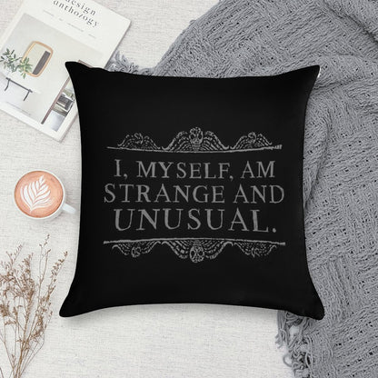 I, Myself, Am Strange And Unusual. Soft Hidden Zipper Throw Pillow