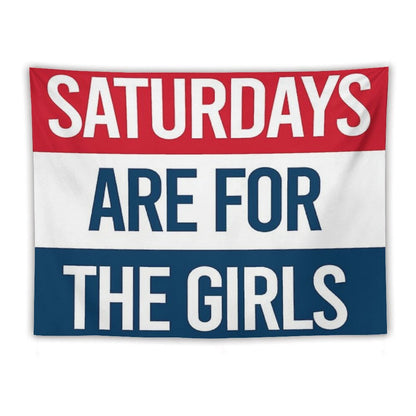 Saturdays Are for The Girls Tapestry