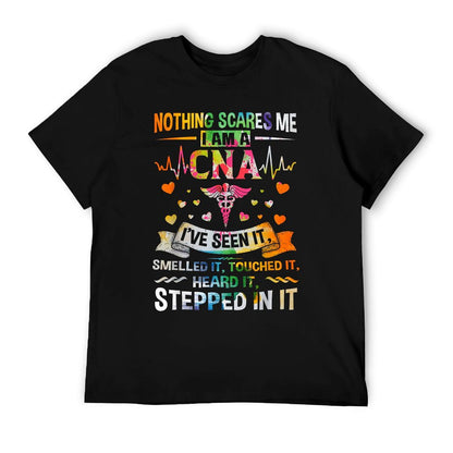 Nothing Scares Me CNA Nurse Job Lover Gift CNA Nurse Gift T-Shirt