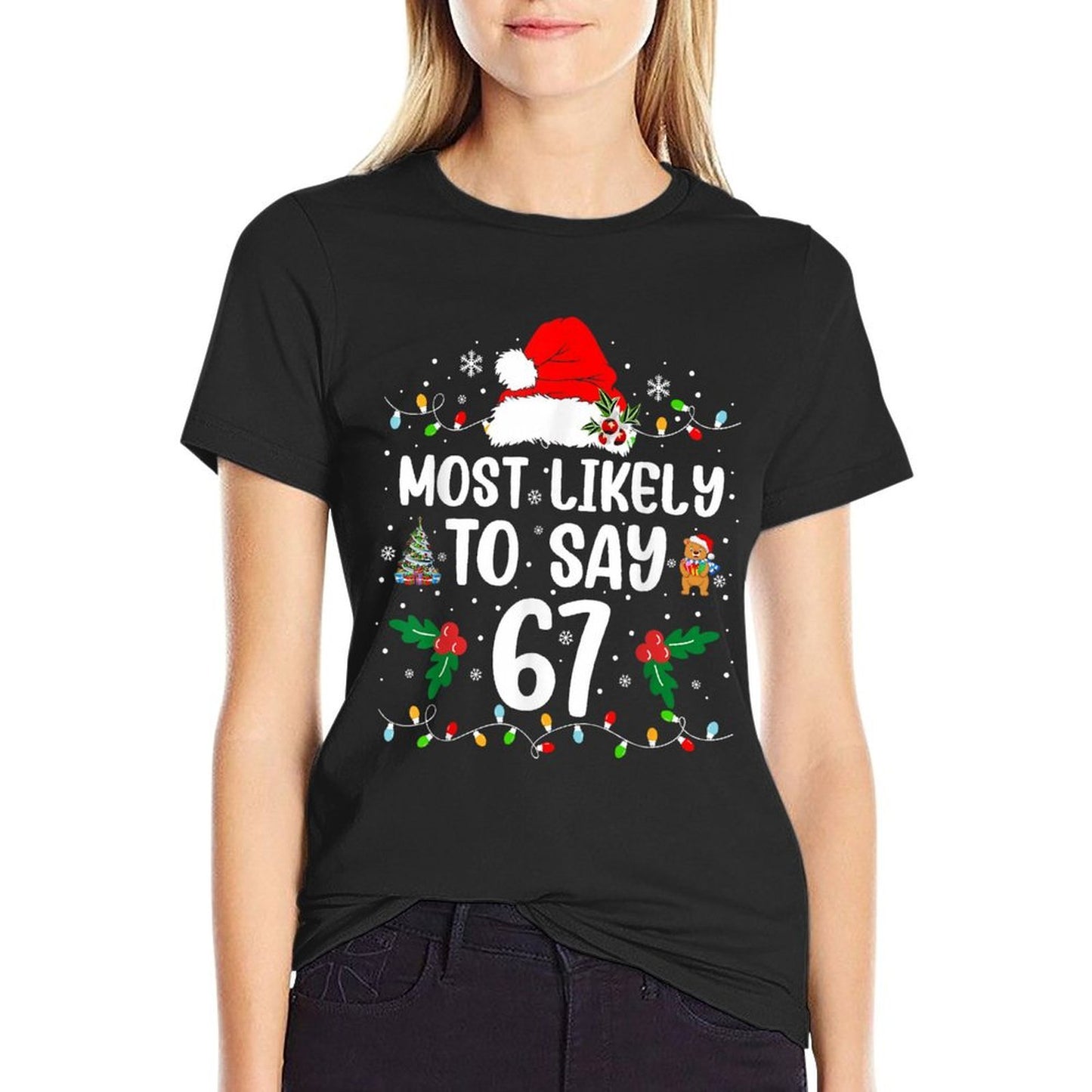 Most Likely to Say 67 Six Seven Funny 67 Christmas Meme  Soft T-Shirt