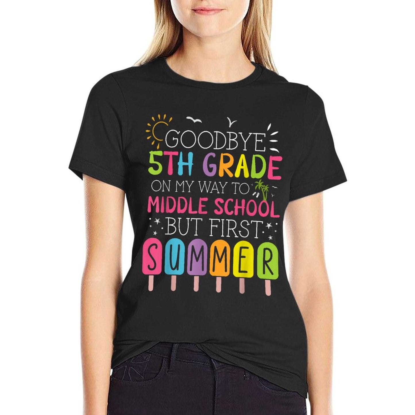 Goodbye 5th Grade Graduation To Middle School First Summer T-Shirt