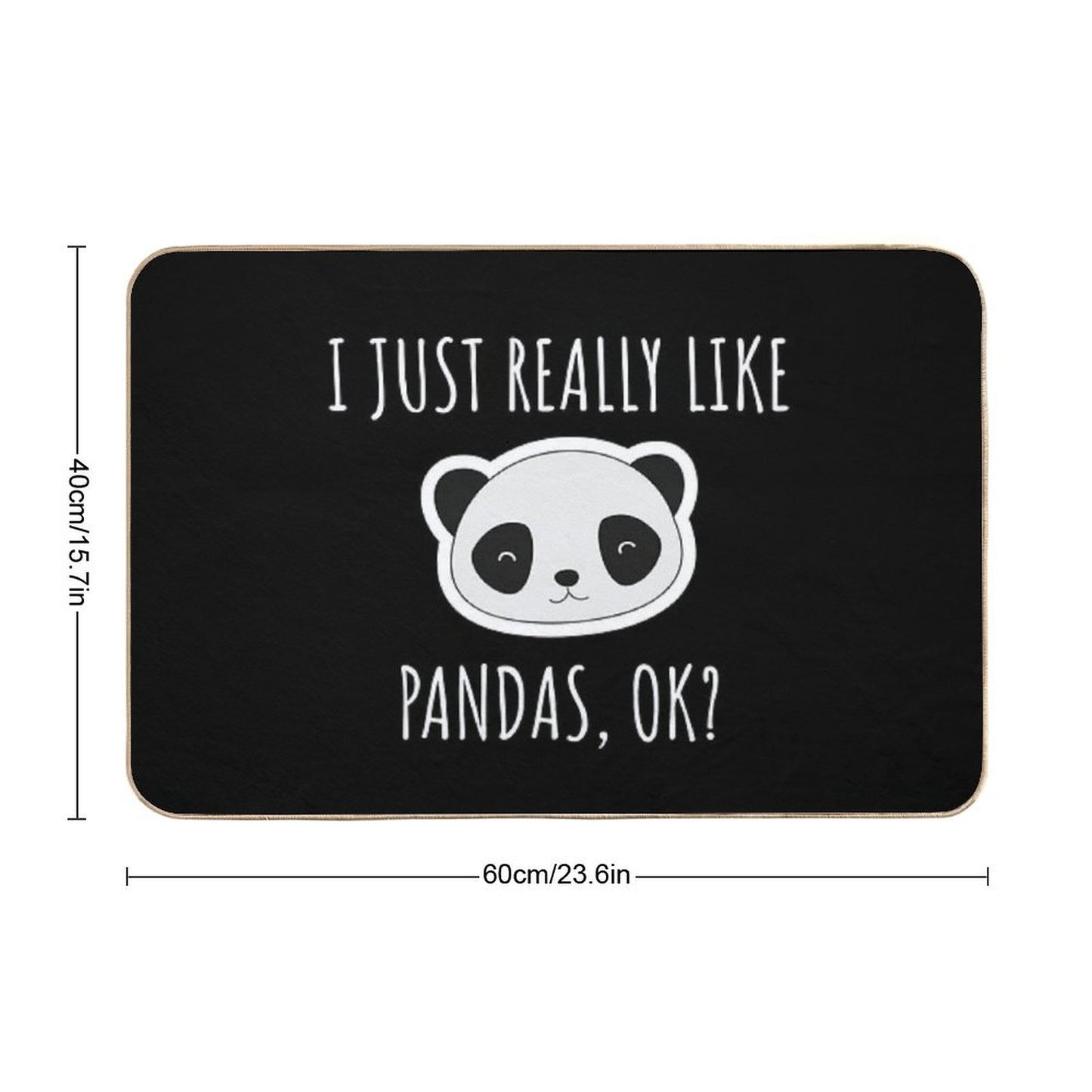 I Just Really Like Pandas, Ok Bath Mat