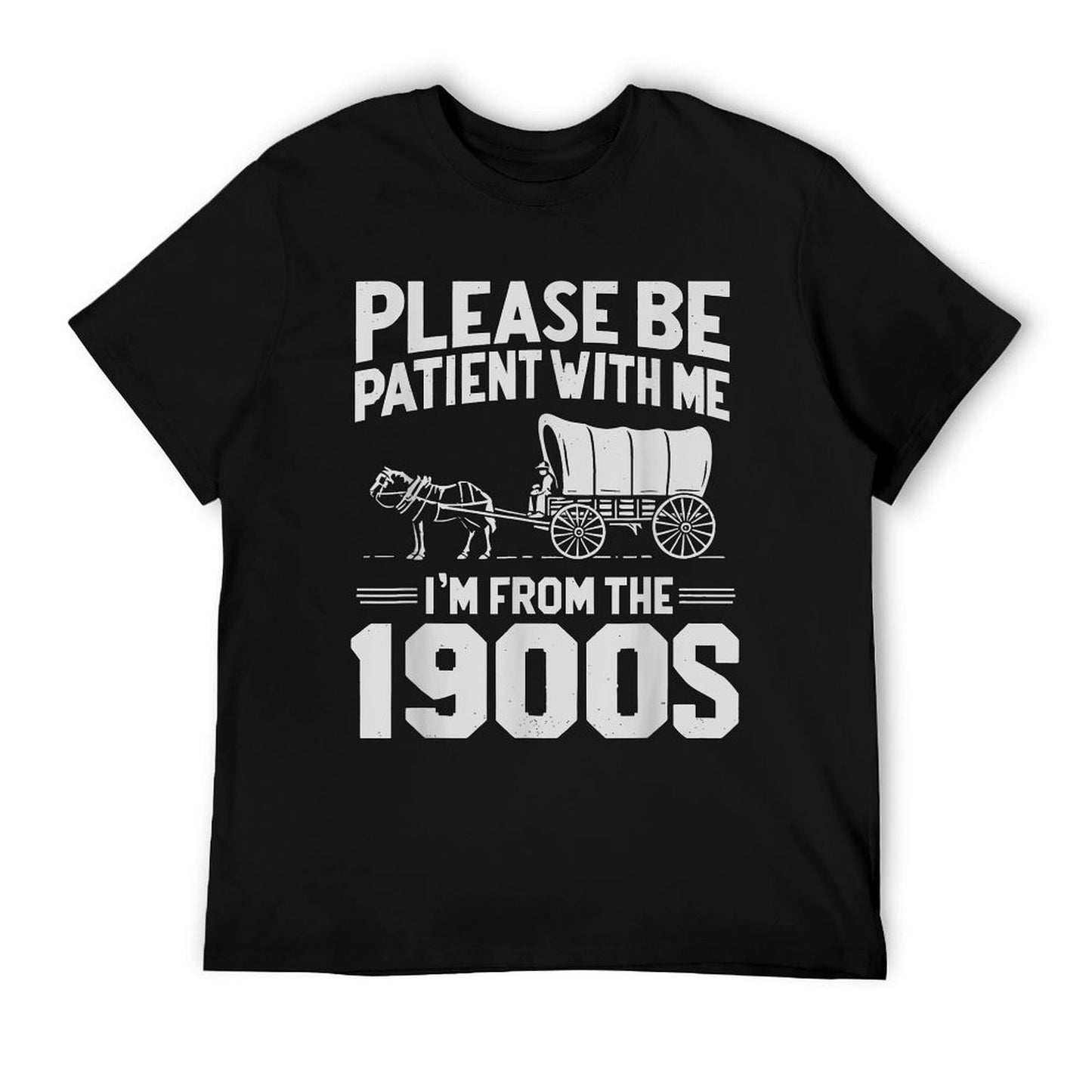 Please Be Patient I&#39;m From The 1900s Funny Over The Hill T-Shirt