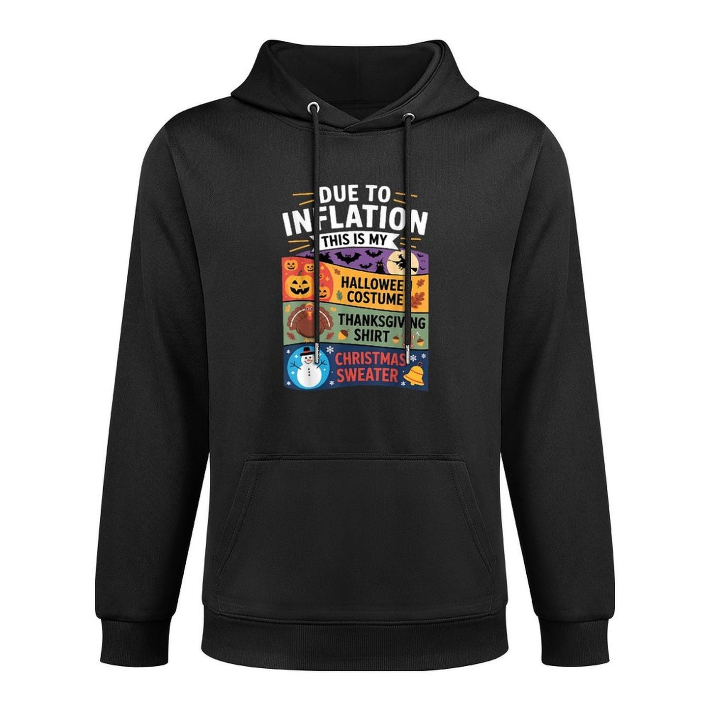Due to Inflation This Is My Halloween Thanksgiving Christmas Kangaroo Pocket Hoodie