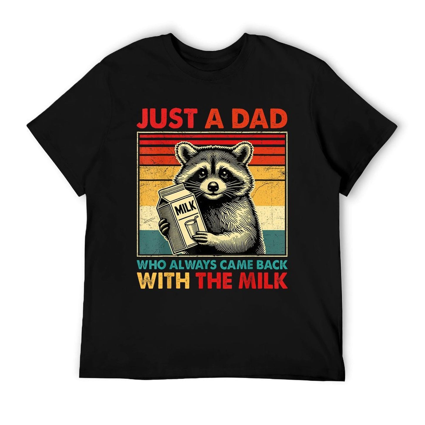 Just A Dad Who Always Came Back With The Milk Father&#39;s Day T-Shirt