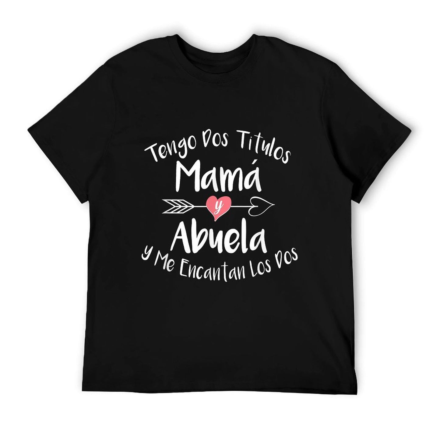 Tengo Dos Titulos Mama Y Abuela Spanish Family Mom Grandma T-Shirt