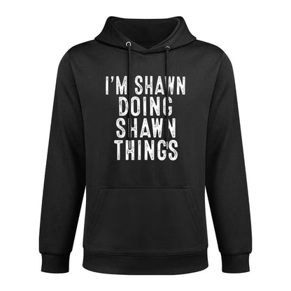 Im SHAWN Doing SHAWN Things Funny Birthday Christmas Gifts Versatile Streetwear Hoodie