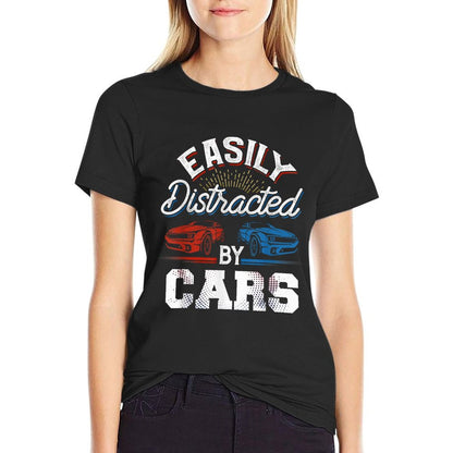 Easily Distracted By Cars Racing Cars Fans Gift Speed Driver T-Shirt