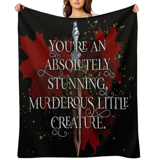 You're An Absolutely Stunning, Murderous Little Creature. From Blood And Ash Jennifer L Armentrout Throw Blanket