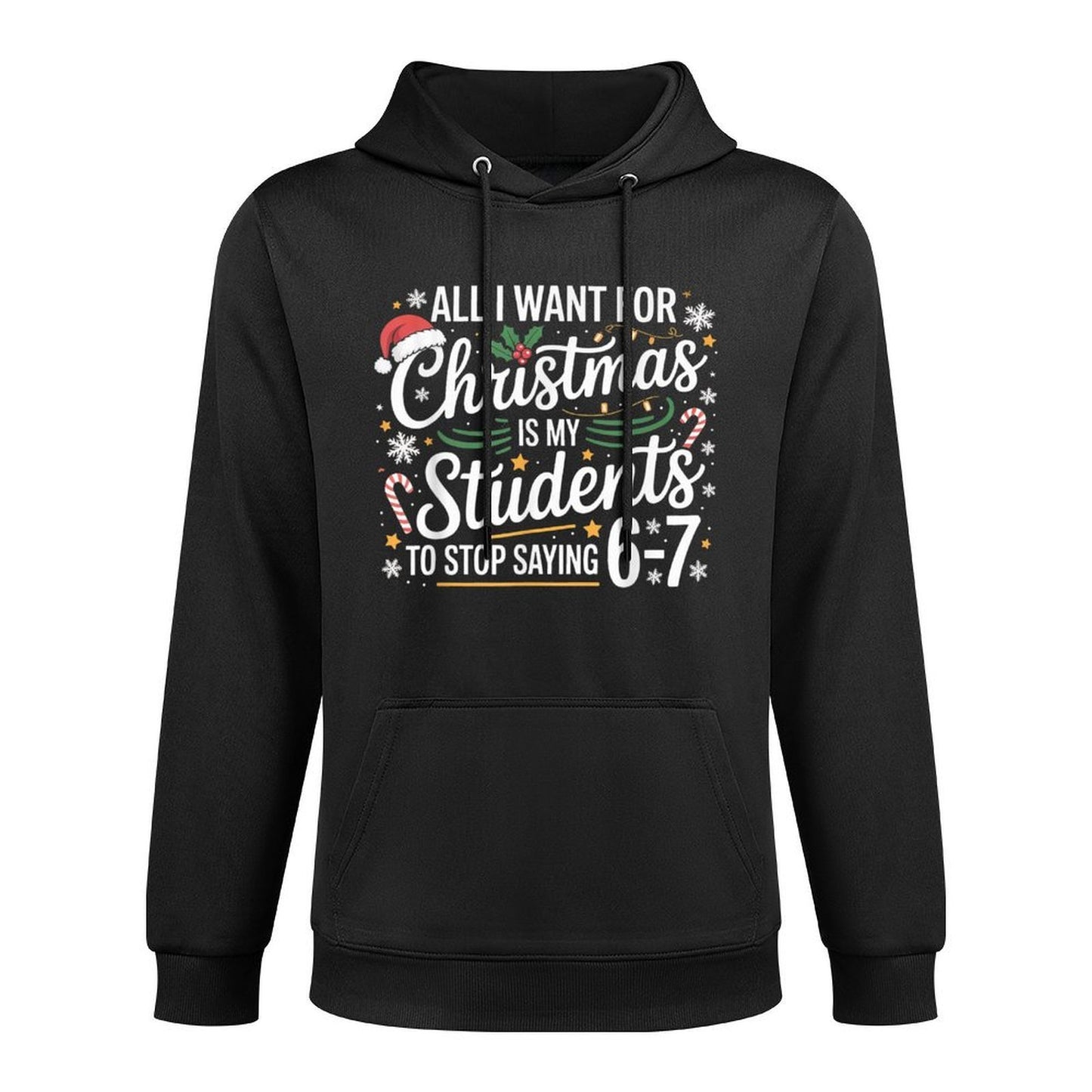 Students Saying 6-7 67 Six Seven Funny Teacher Christmas 67 Shrink-Resistant Hoodie