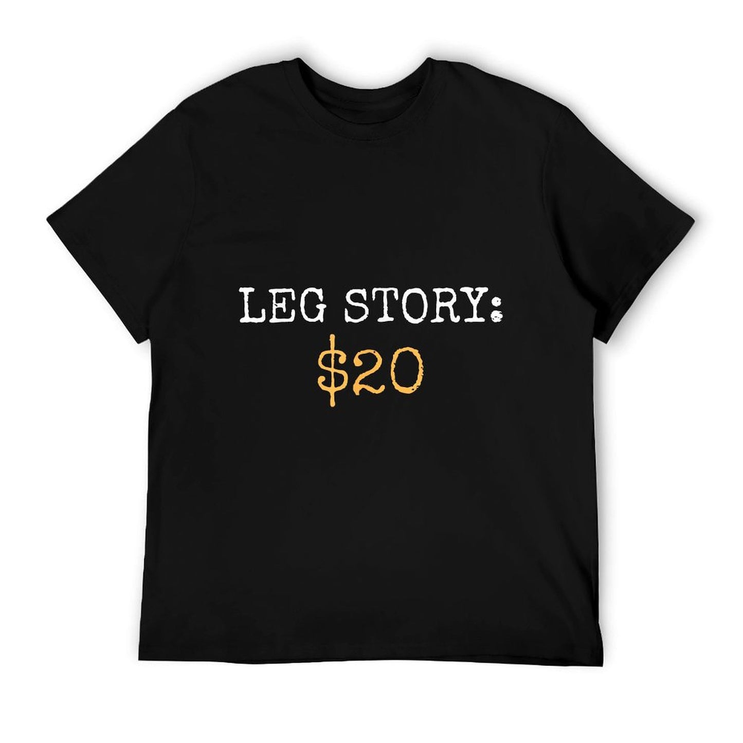Leg Amputee Story Funny Humor Prosthetic Amputation Gifts T-Shirt