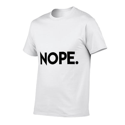 Nope Ts - Nope Slogan  Durable T-Shirt