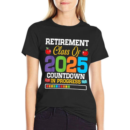 Funny Teacher Retirement Class Of 2025 Countdown In Progress T-Shirt