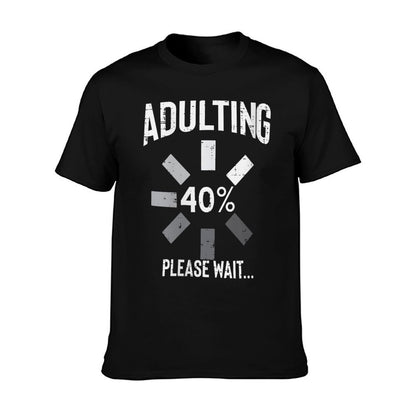 Womens Adulting 40 Percent Please Wait Funny 40th Birthday Gift  Versatile T-Shirt