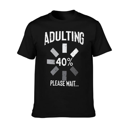 Womens Adulting 40 Percent Please Wait Funny 40th Birthday Gift  Versatile T-Shirt