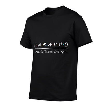 Parapro Shirt Be There For You Paraprofessional Gift T-Shirt
