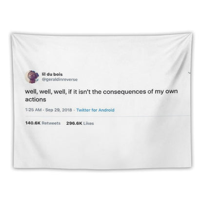 Consequences of My Own Actions Tweet Tapestry Tapestry