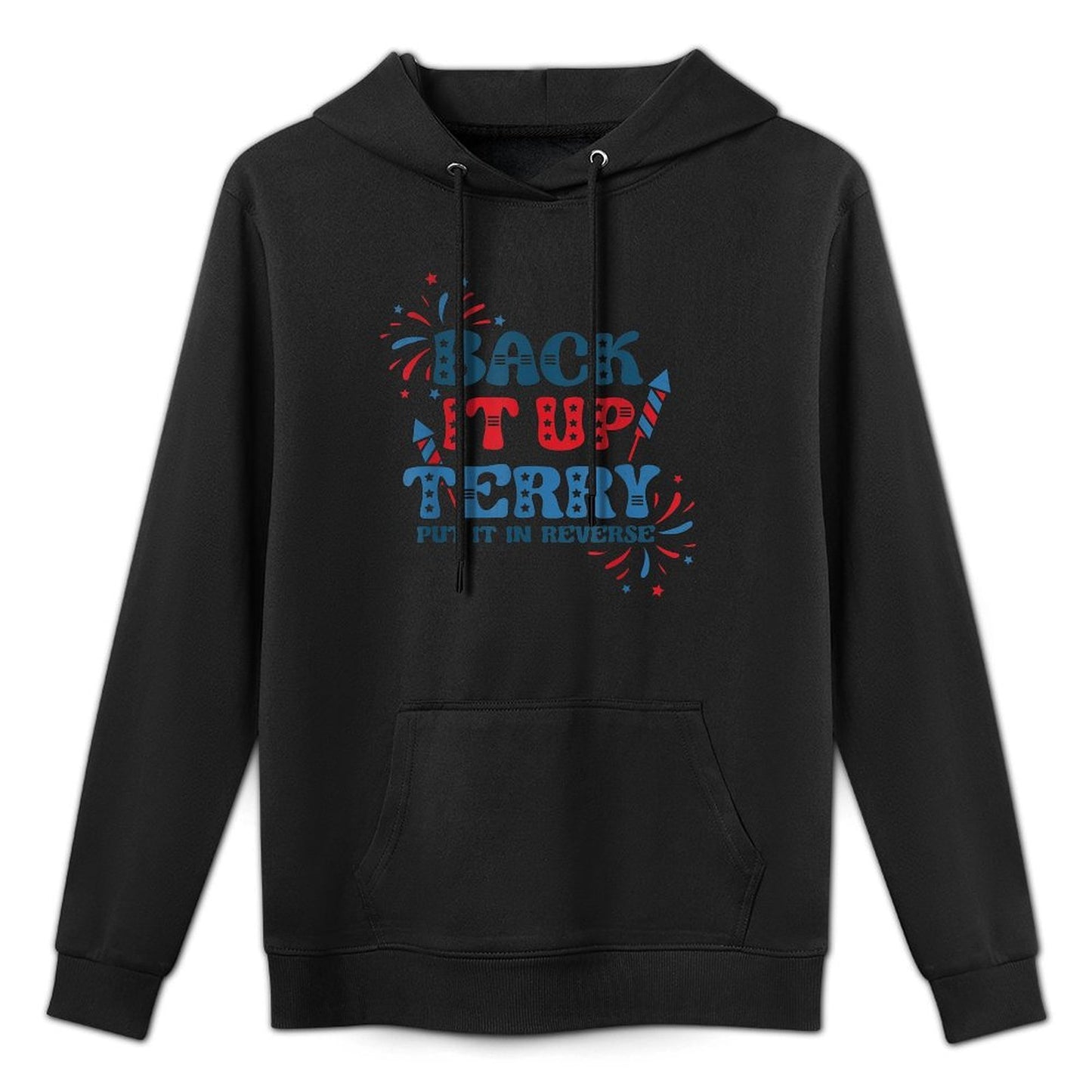 Back It Up Terry Put It In Reverse Funny July 4th America Colorfast Hoodie