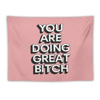 You Are Doing Great Bitch Tapestry