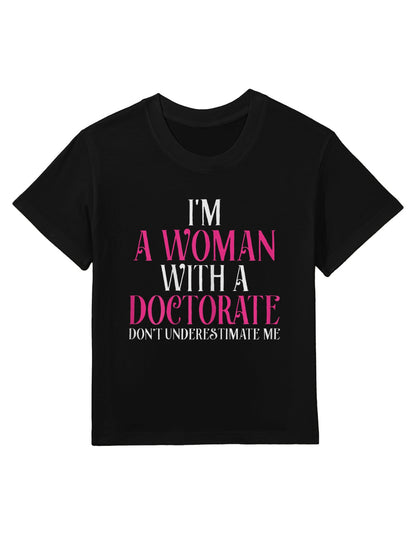I&#39;m A Woman With A Doctorate Funny PhD Graduation Gift Kids T-Shirt