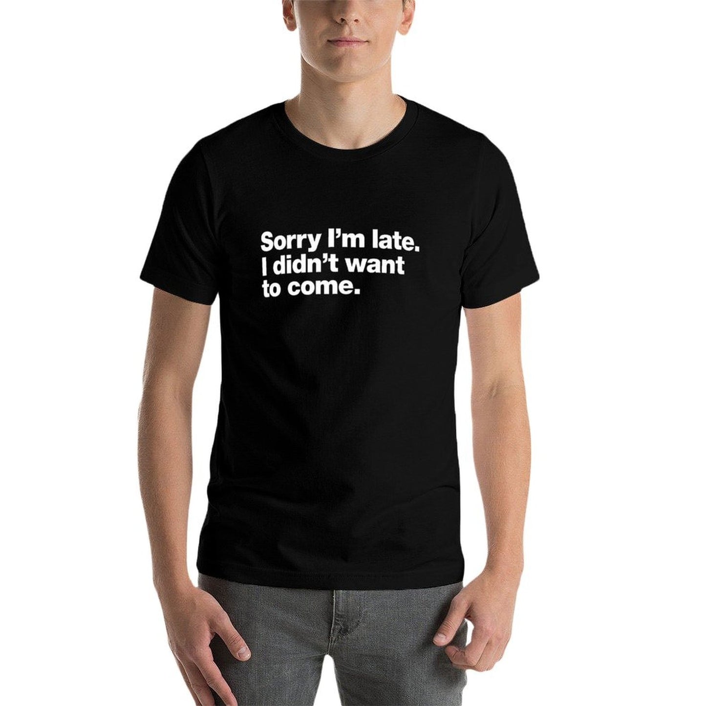 Sorry I'm Late. I Didn't Want to Come.  Relaxed-fit T-Shirt