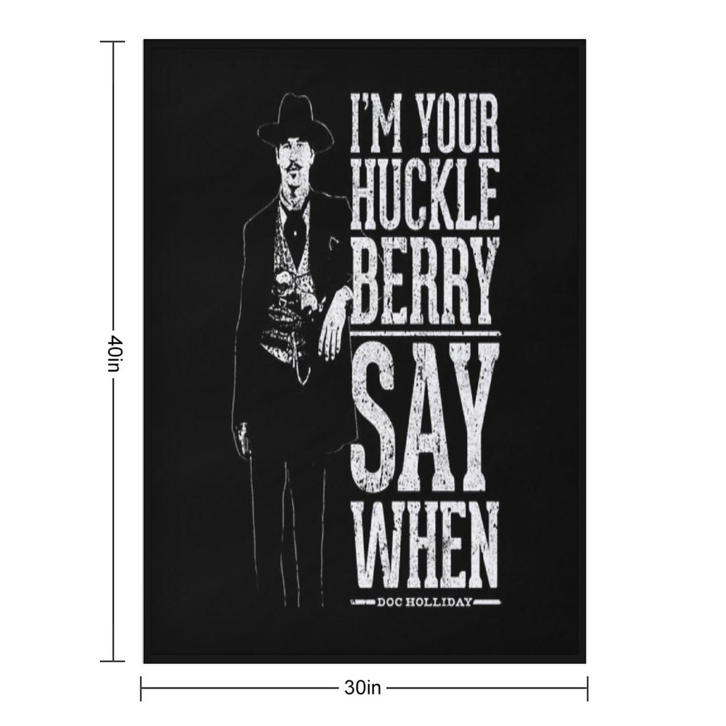 I'm Your Huckleberry - Say When Throw Blanket