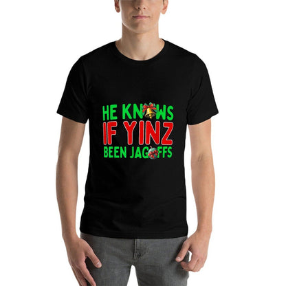 He Knows If Yinz Been Jagoffs Pittsburghese Funny Christmas Comfortable T-Shirt