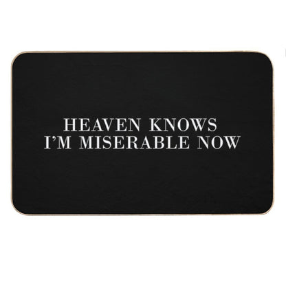 Heaven Knows I'm Miserable Now Bath Mat