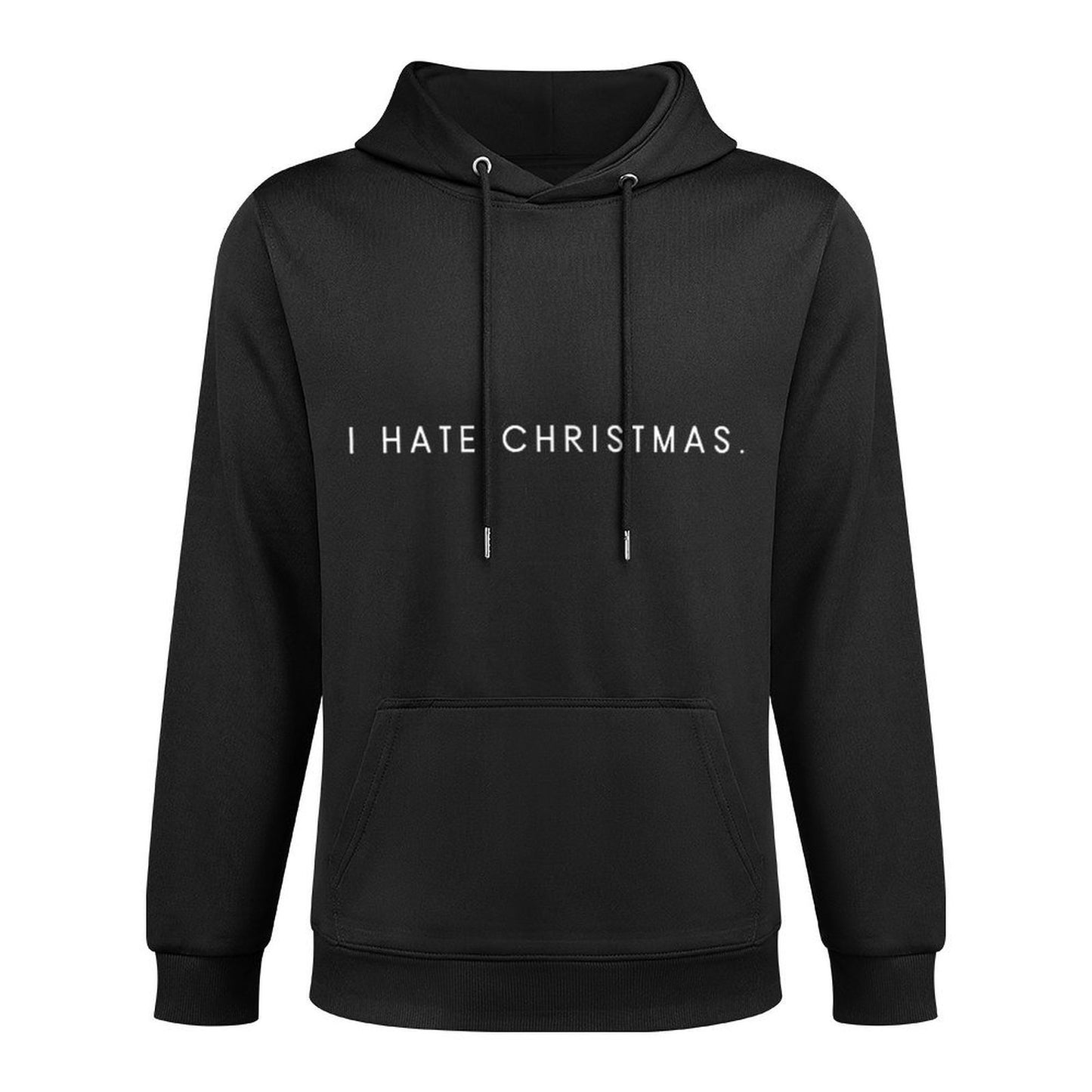 I Hate Christmas - Minimalist Funny Xmas Hater Saying Easy Care Hoodie