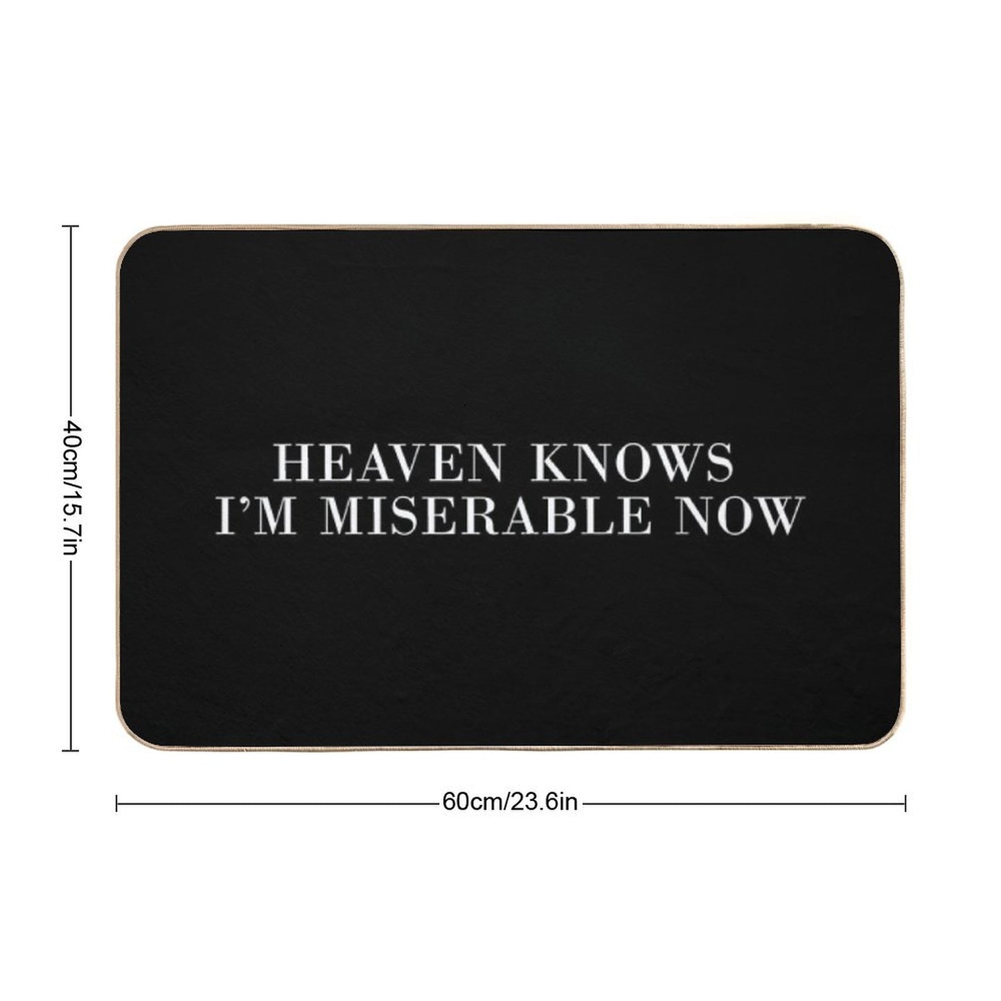 Heaven Knows I'm Miserable Now Bath Mat