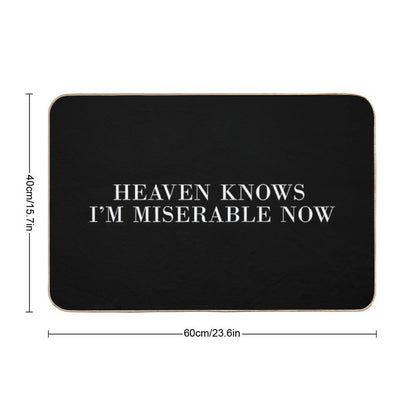 Heaven Knows I'm Miserable Now Bath Mat