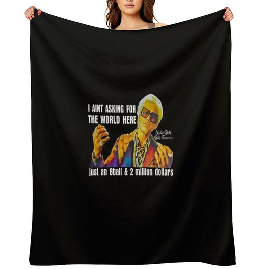 I'm Just Asking For A 8 Ball And $2 Million  Baby Billy Funny Quote Throw Blanket
