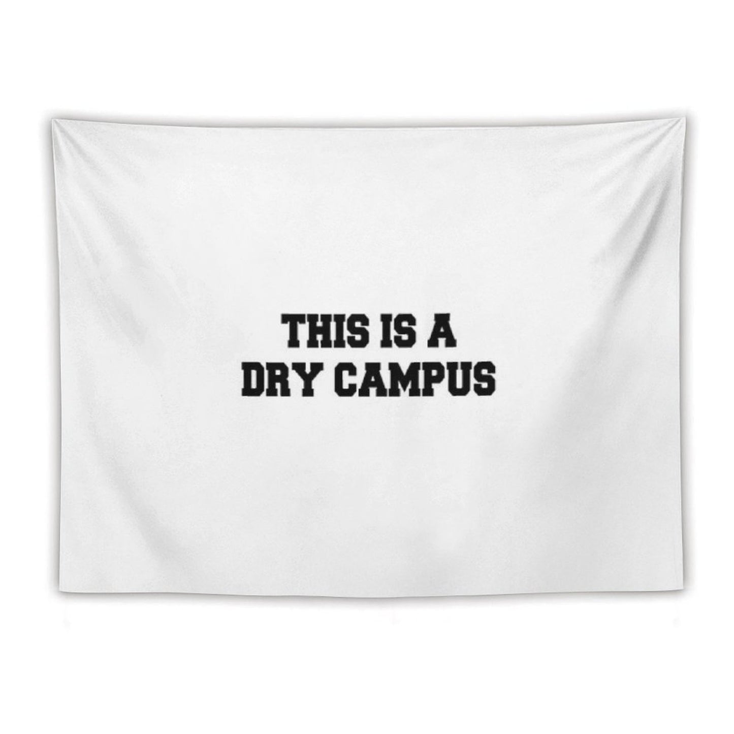 This Is A Dry Campus Tapestry