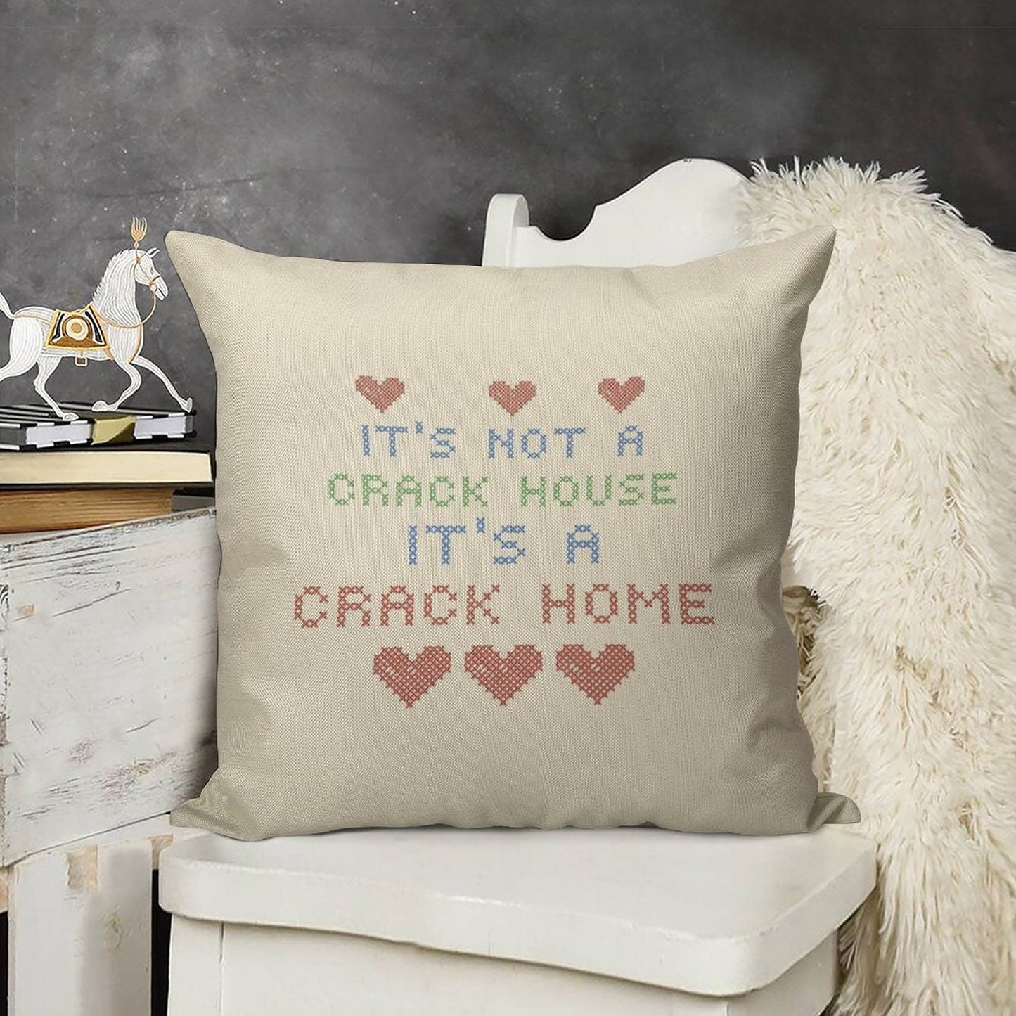 ITS NOT A CRACK HOUSE ITS A CRACK HOME Linen Throw Pillow Cover