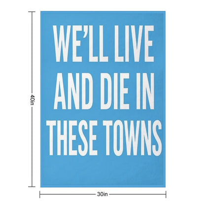 We’ll Live And Die in These Towns Coventry City Sky Blues Football Quote Throw Blanket