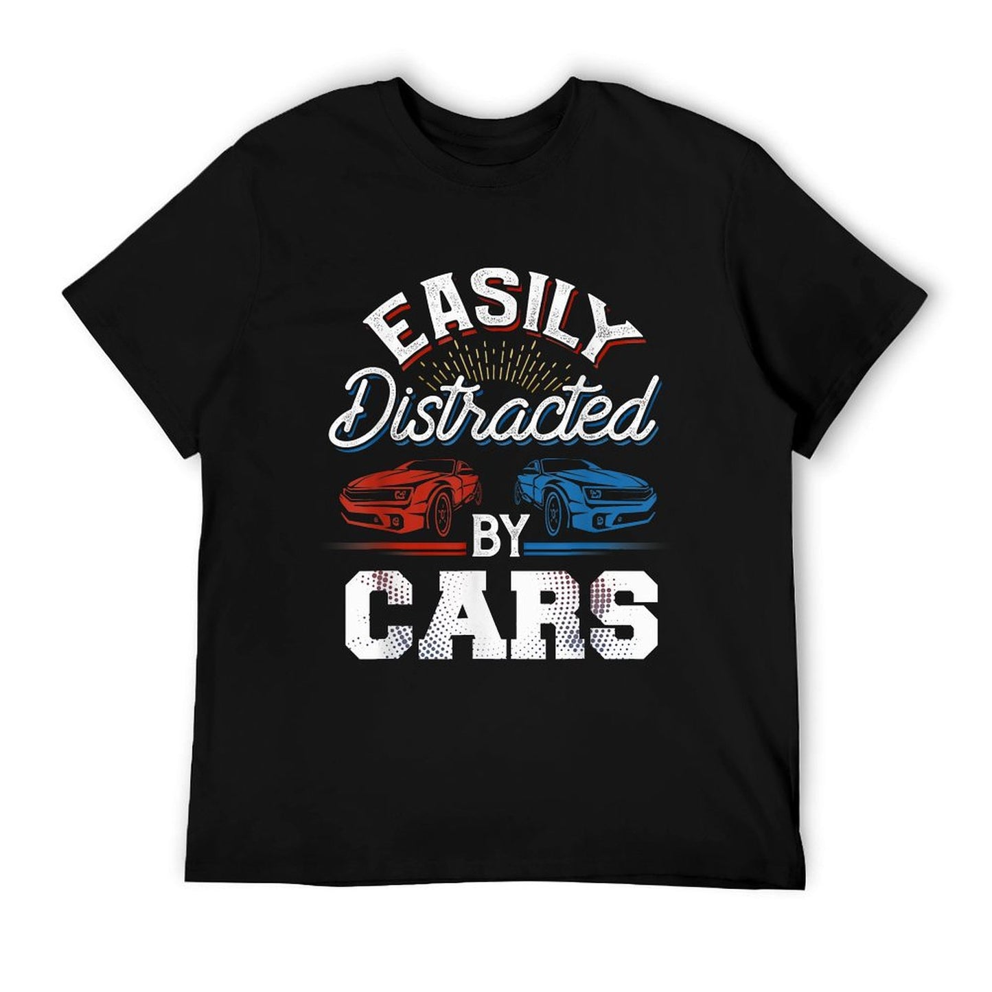 Easily Distracted By Cars Racing Cars Fans Gift Speed Driver T-Shirt