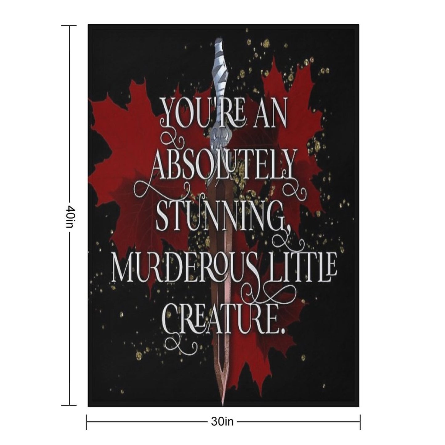 You're An Absolutely Stunning, Murderous Little Creature. From Blood And Ash Jennifer L Armentrout Throw Blanket
