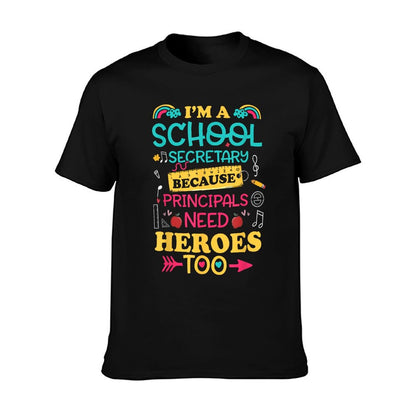 Im School Secretary Women Principals Need Heroes Too Staff T-Shirt