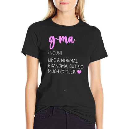 G-Ma Definition Cute Mother&#39;s Day Noun GMa T-Shirt