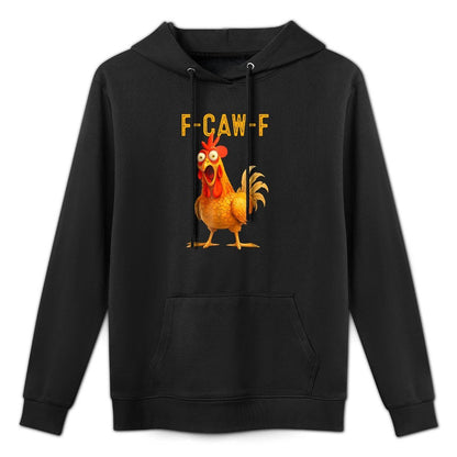 F-Caw-F Funny Chicken Humor Quote Rooster Meme Colorfast Hoodie