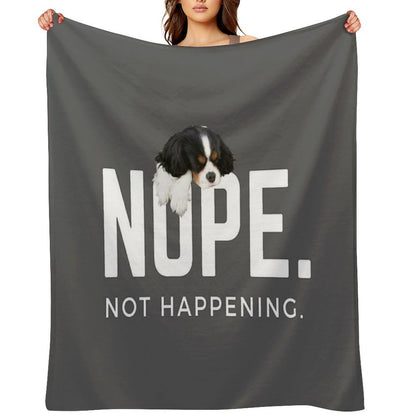 Nope. Not Happening. (Sleepy Cavalier King Charles Spaniel) Throw Blanket