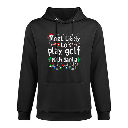 Most Likely to Play Golf with Santa Christmas Matching Funny Easy Care Hoodie