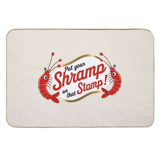 Put Your SHRAMP on That STAMP!  Odorless Bath Mat