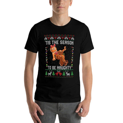 Tis The Season To Be Naughty Ugly Christmas Sweater Dirty  Summer-ready Fabric T-Shirt