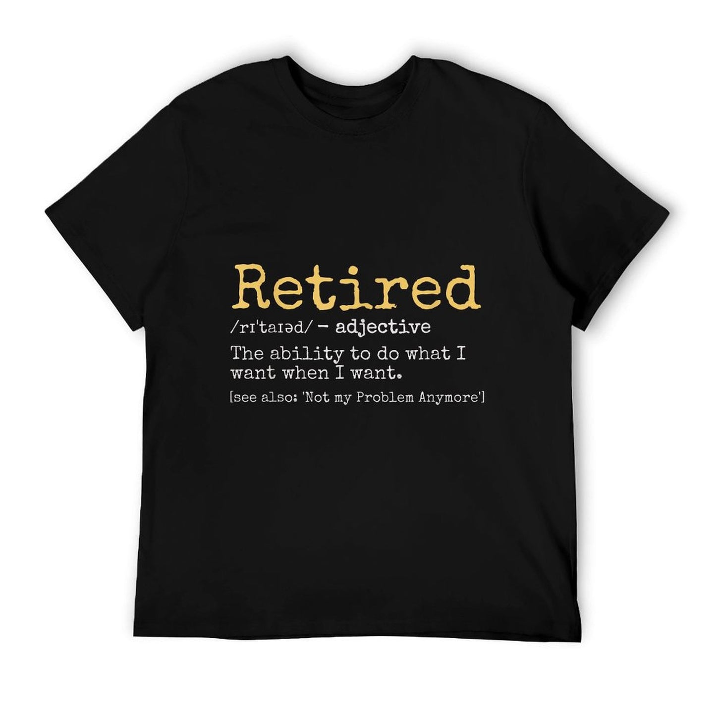 Retired Definition Funny Retirement Gag, Black T-Shirt