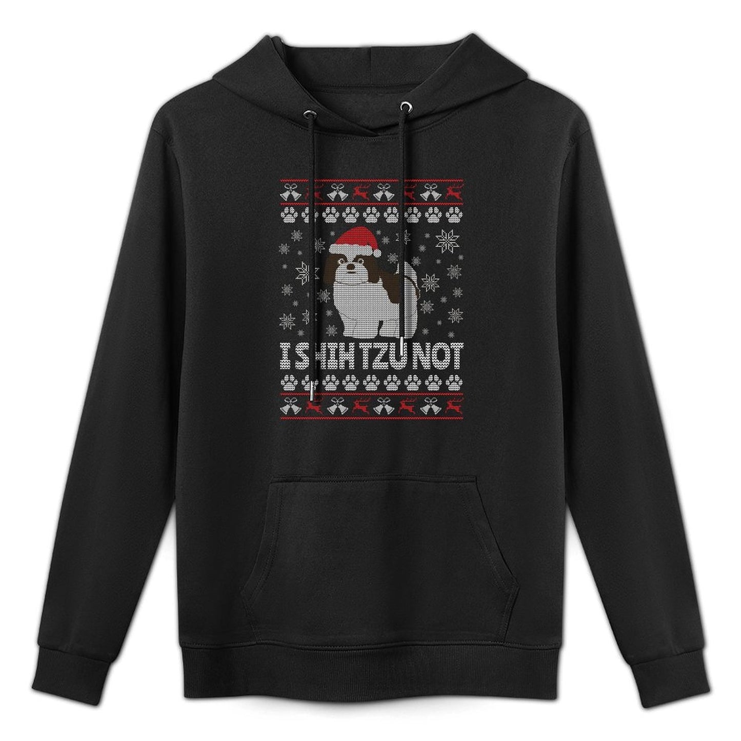 Shih Tzu Ugly Christmas - I SHIH Tzu Not Sweatshirt Shrink-Resistant Hoodie