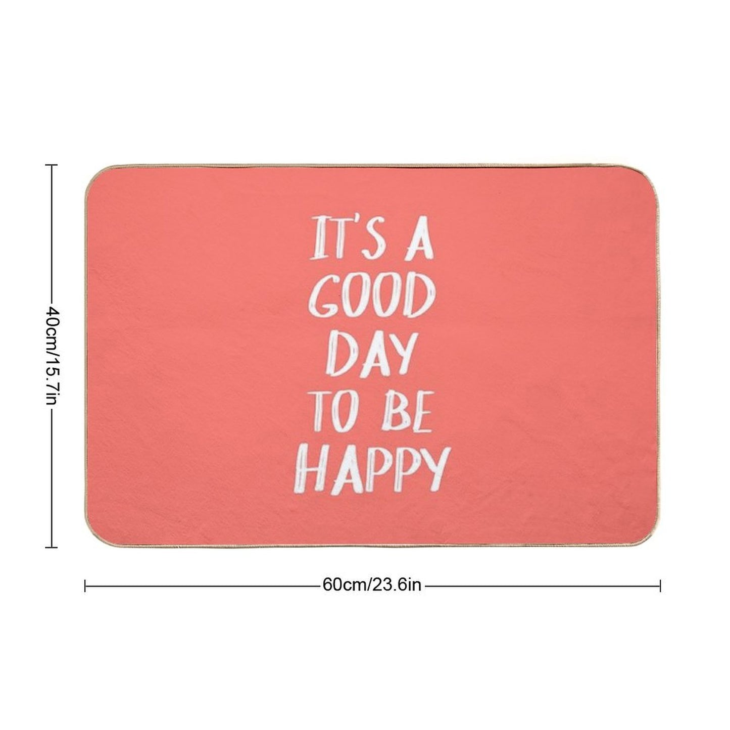 It's A Good Day to Be Happy in Coral Bath Mat